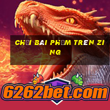 chơi bài phỏm trên zing