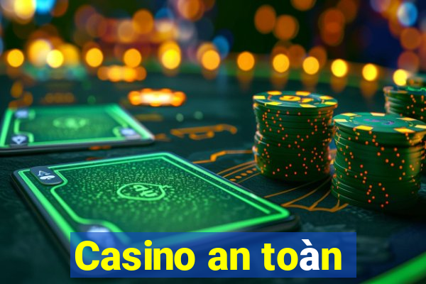 Casino an toàn