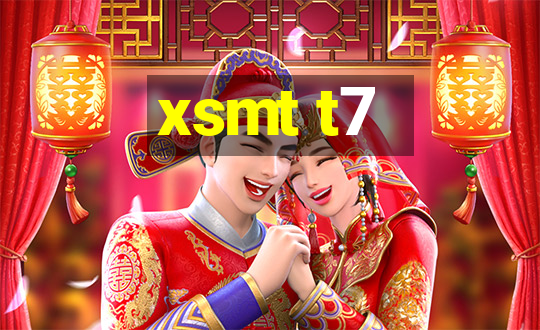 xsmt t7