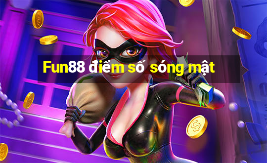 Fun88 điểm số sóng mật