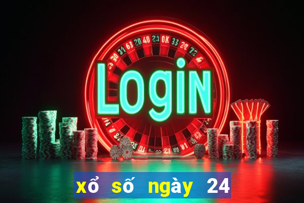 xổ số ngày 24 tháng 6 năm 2024