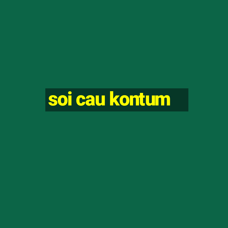 soi cau kontum