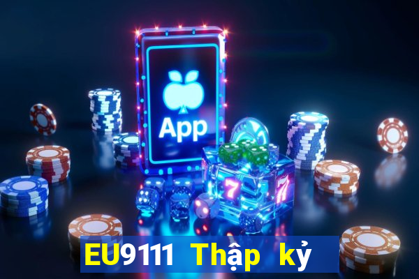 EU9111 Thập kỷ uy tín