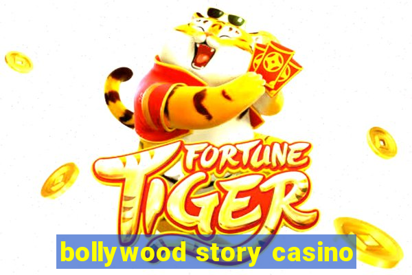 bollywood story casino