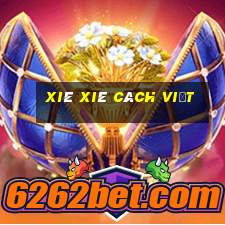 xiè xiè cách viết