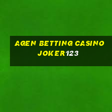 agen betting casino joker123