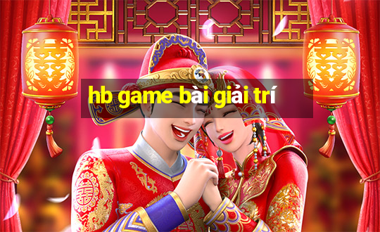 hb game bài giải trí