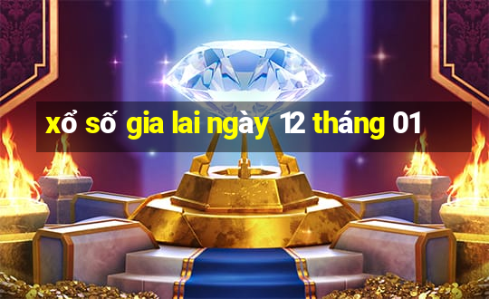 xổ số gia lai ngày 12 tháng 01