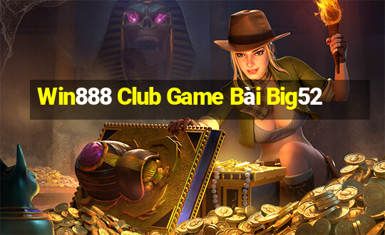 Win888 Club Game Bài Big52