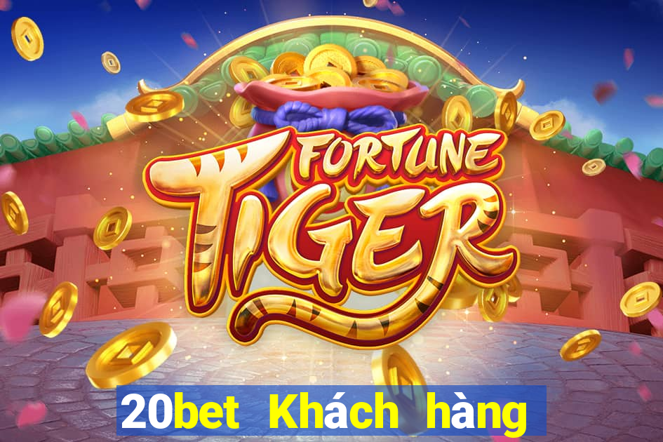 20bet Khách hàng xổ số