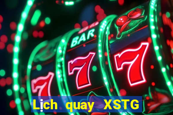 Lịch quay XSTG ngày 1