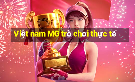 Việt nam MG trò chơi thực tế