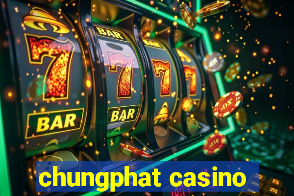 chungphat casino