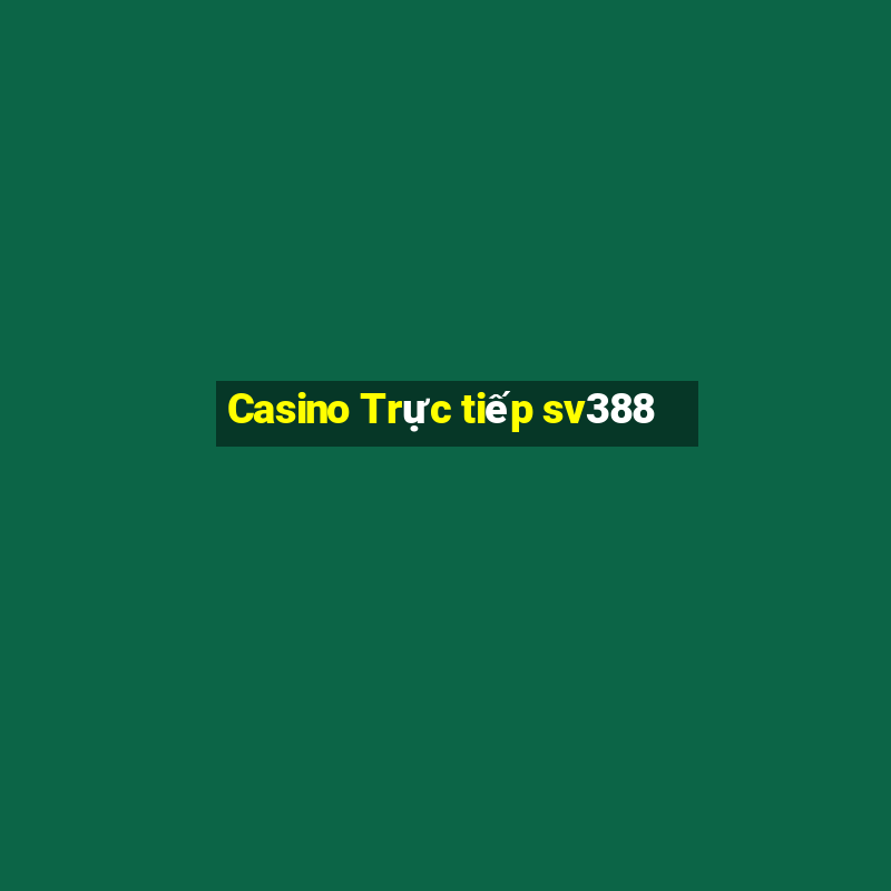 Casino Trực tiếp sv388