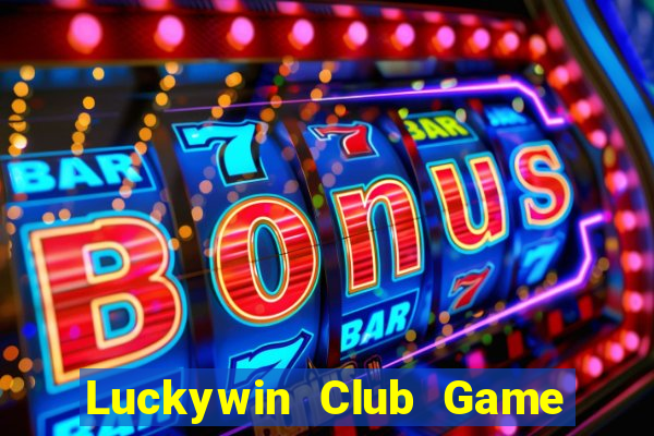 Luckywin Club Game The Bài