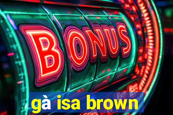 gà isa brown