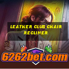 leather club chair recliner