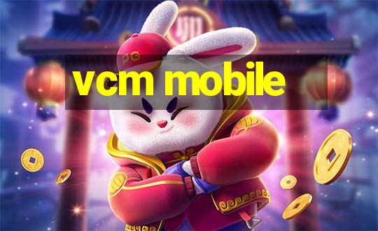 vcm mobile