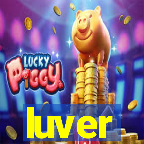 luver