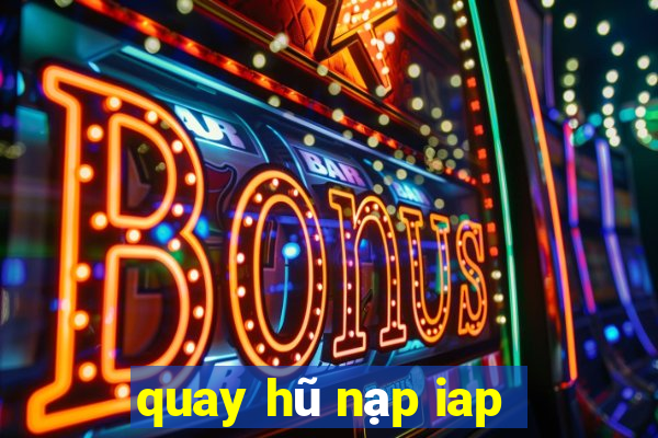 quay hũ nạp iap