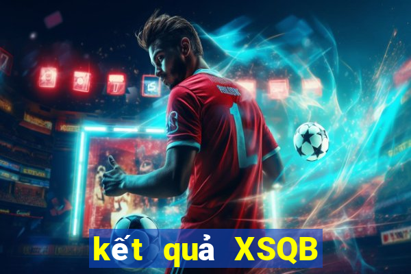 kết quả XSQB ngày 22