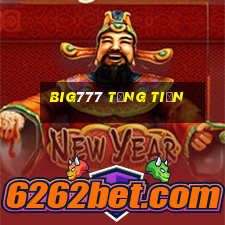 Big777 Tặng Tiền