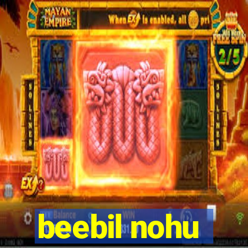 beebil nohu