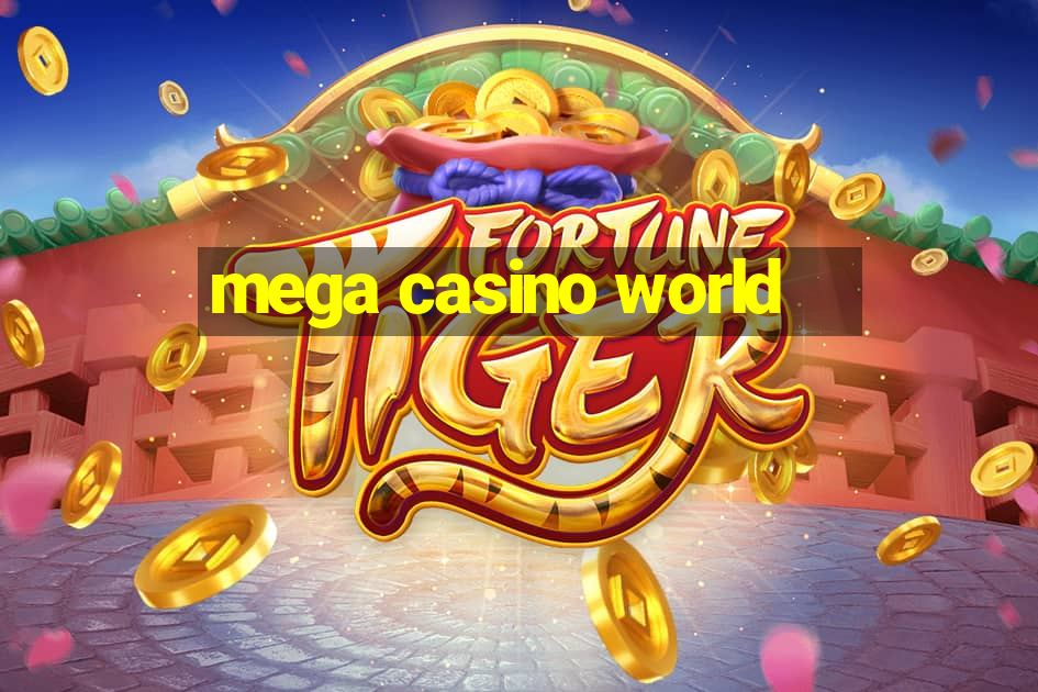 mega casino world