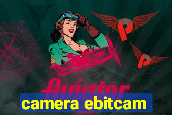 camera ebitcam