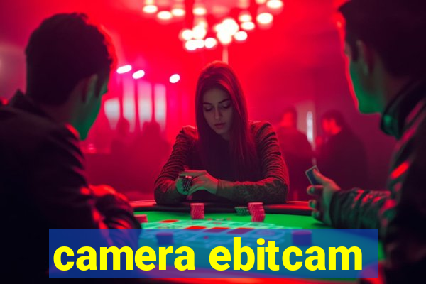 camera ebitcam