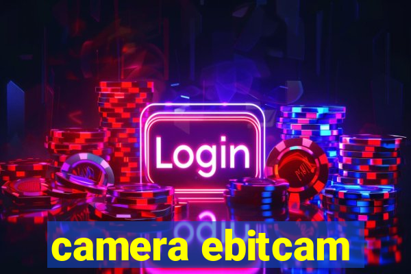 camera ebitcam