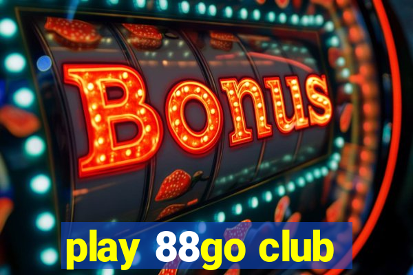 play 88go club