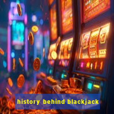 history behind blackjack