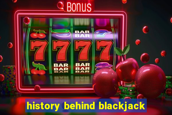 history behind blackjack