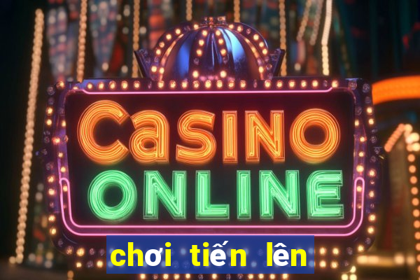 chơi tiến lên miền bắc online