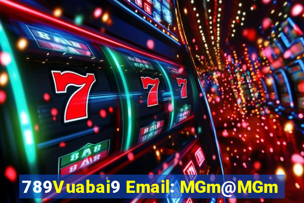 789Vuabai9 Email: MGm@MGm