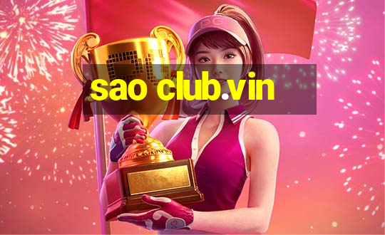 sao club.vin