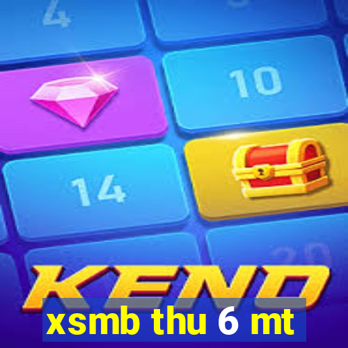 xsmb thu 6 mt