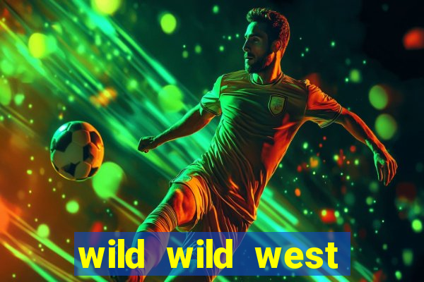 wild wild west slot online