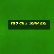 trò chơi đánh bài