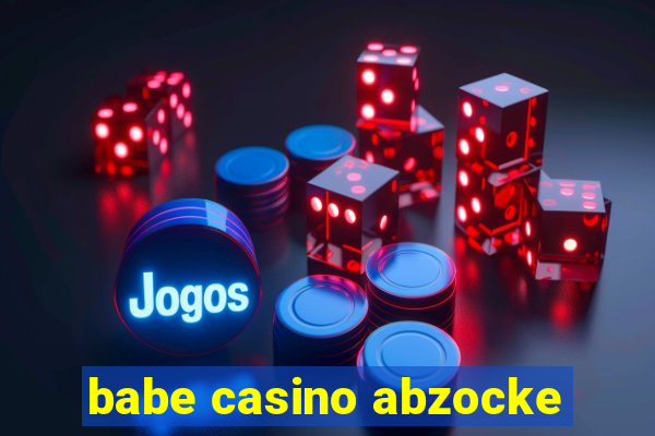 babe casino abzocke