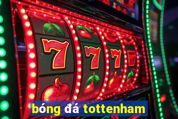 bóng đá tottenham