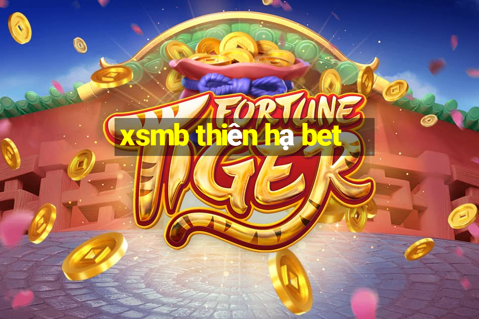 xsmb thiên hạ bet