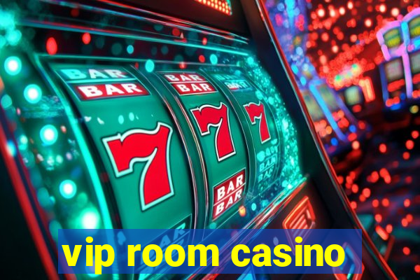 vip room casino