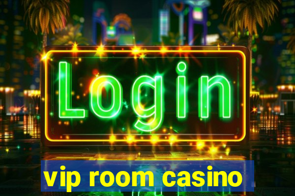 vip room casino