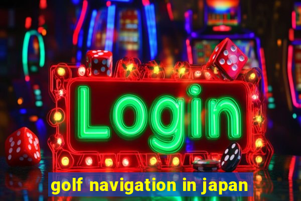 golf navigation in japan