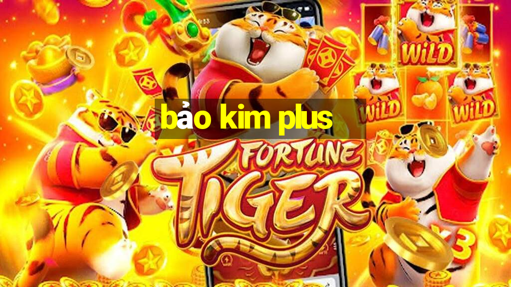 bảo kim plus