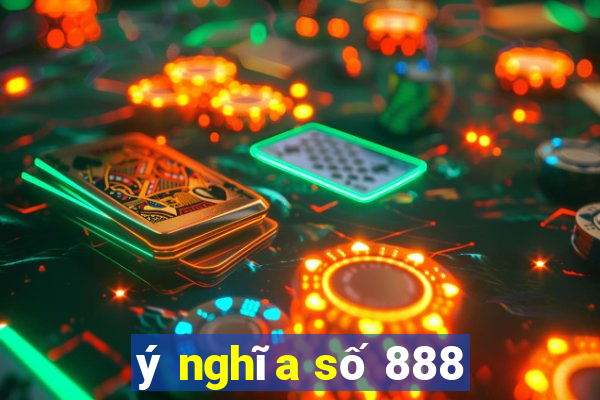 ý nghĩa số 888