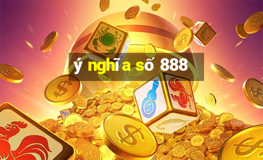 ý nghĩa số 888