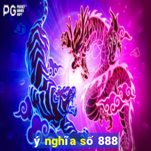 ý nghĩa số 888